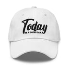 Embroidered Baseball Cap - Adjustable - Today is a Good Day by inQue.Style
